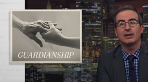 HBO Show "Last Week Tonight" highlights the risks of court-appointed Guardianship